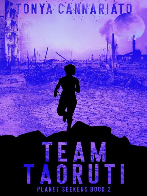 Title details for Team TaoRuti: Planet Seekers, #2 by Tonya Cannariato - Available